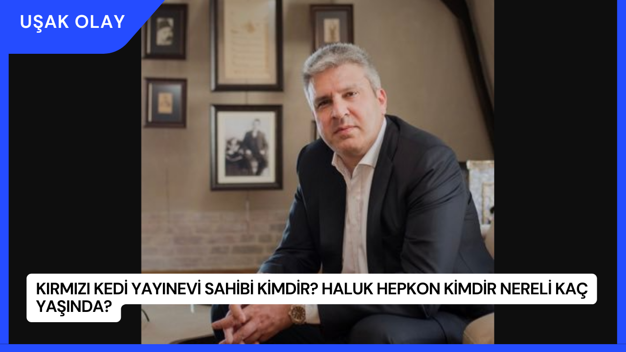 Kırmızı Kedi Yayınevi Sahibi Kimdir? Haluk Hepkon Kimdir Nereli Kaç Yaşında?
