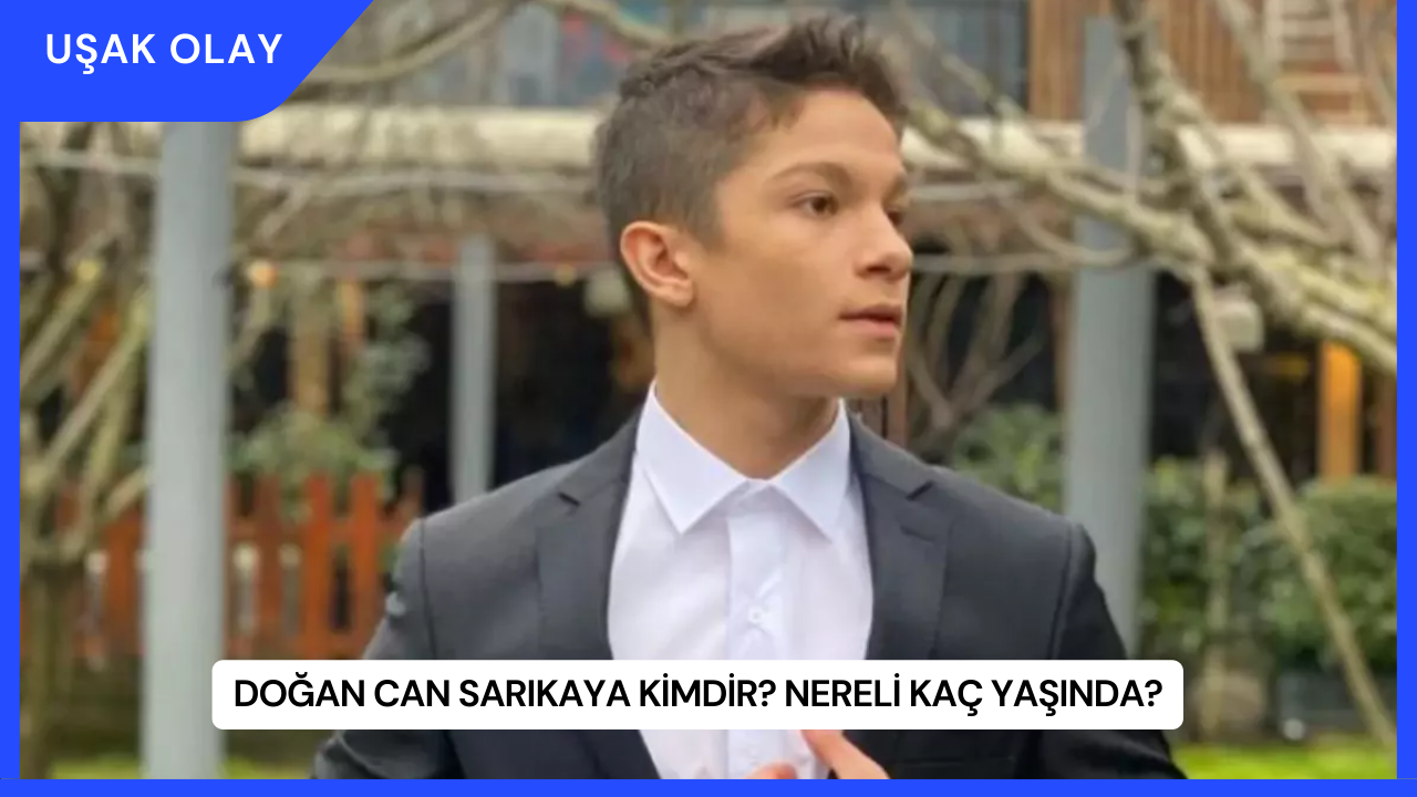 Doğan Can Sarıkaya Kimdir? Nereli Kaç Yaşında?