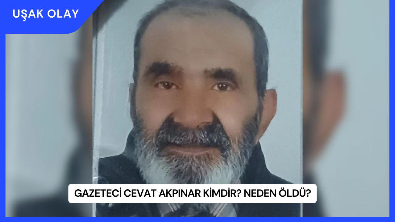 Gazeteci Cevat Akpınar Kimdir? Neden Öldü?