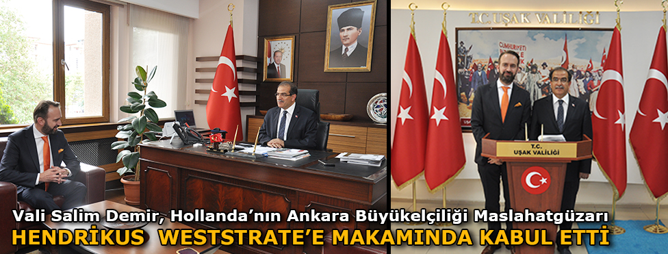 Vali Salim Demir, Hollanda'nın Ankara Büyükelçiliği Maslahatgüzarı Hendrikus Weststrate’e makamında kabul etti.