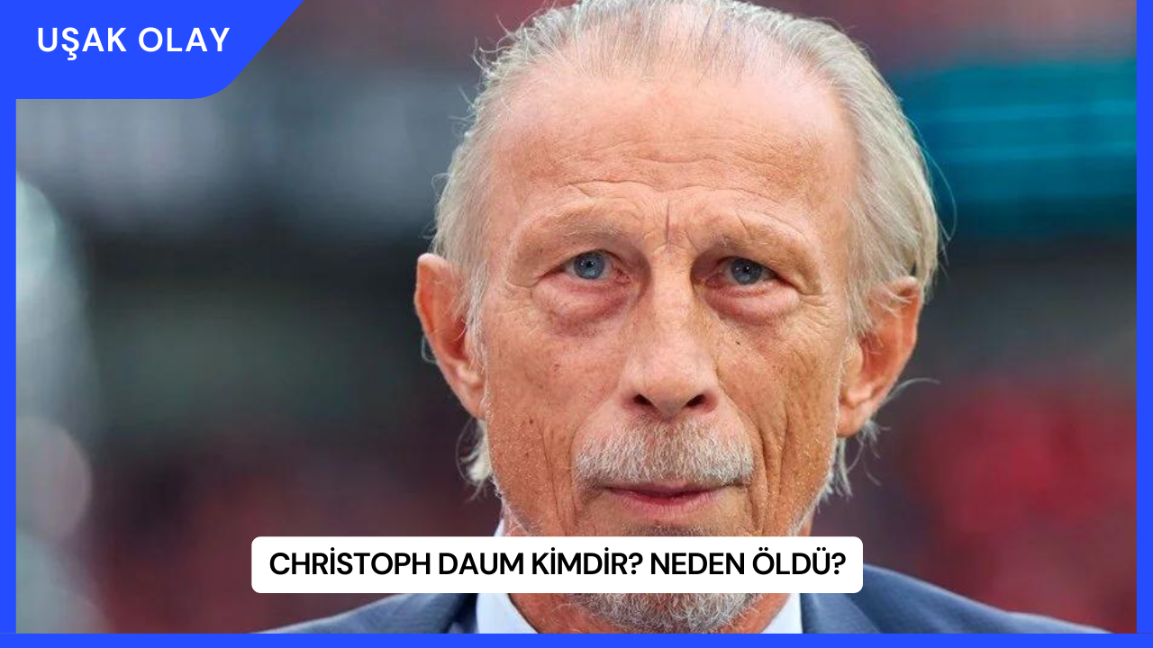 Christoph Daum Kimdir? Neden Öldü?