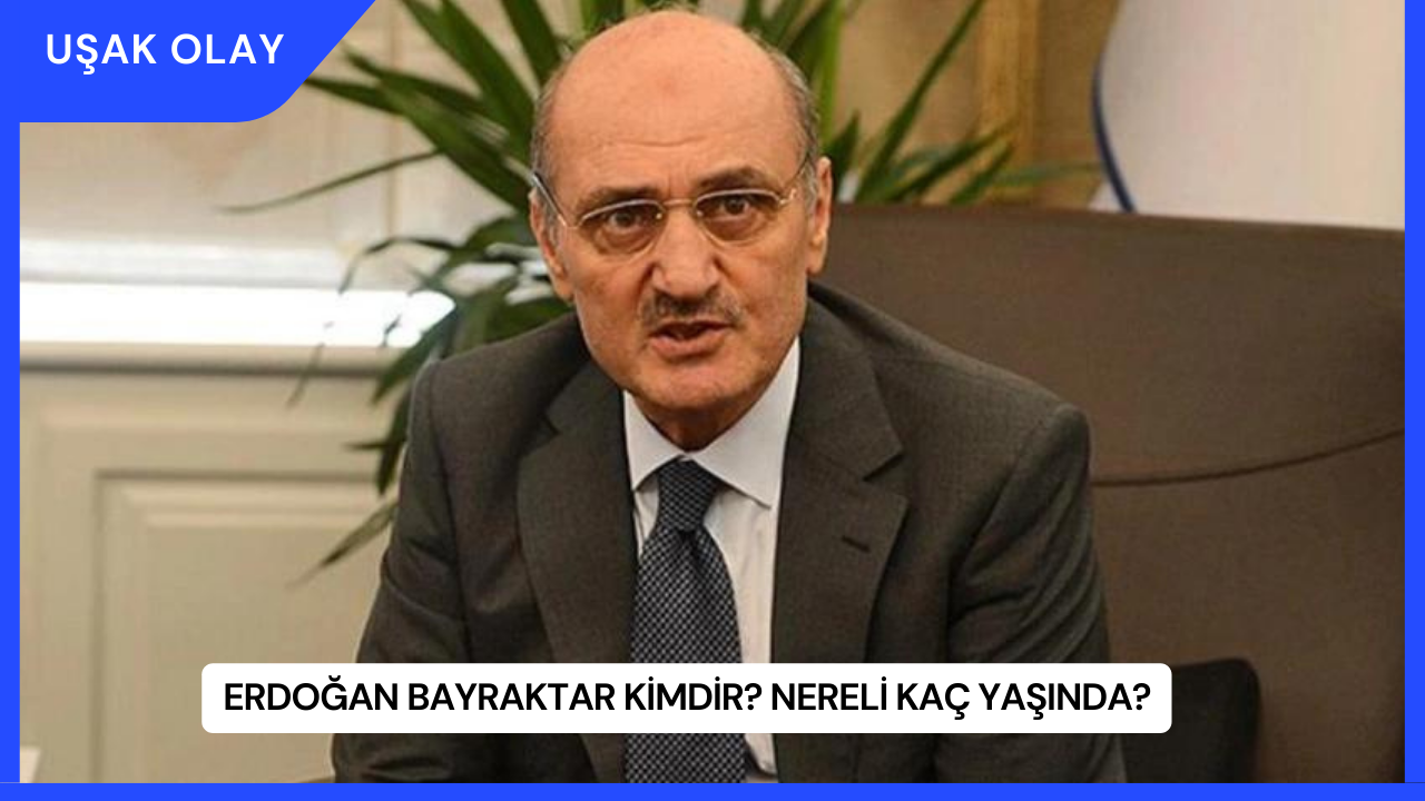 Erdoğan Bayraktar Kimdir? Nereli Kaç Yaşında?