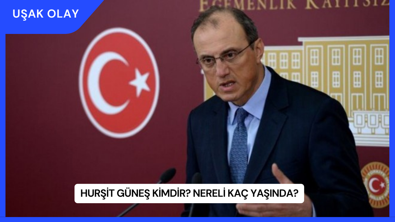 Hurşit Güneş Kimdir? Nereli Kaç Yaşında?