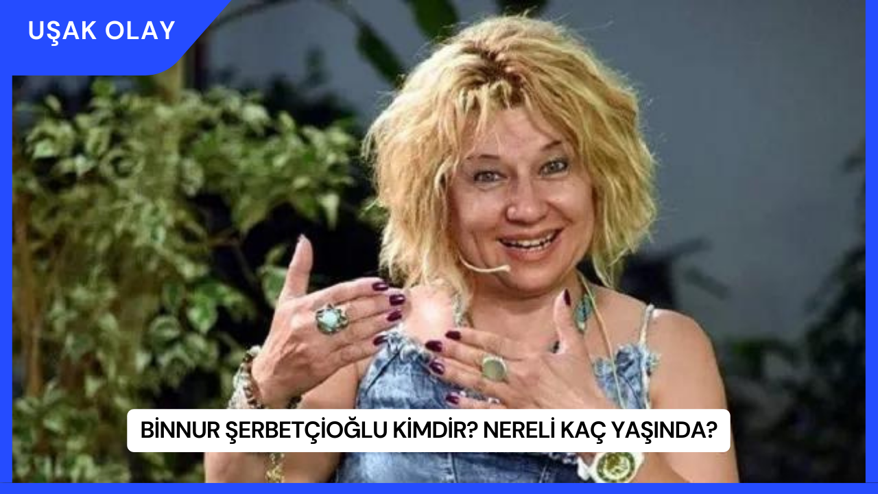 Binnur Şerbetçioğlu Kimdir? Nereli Kaç Yaşında?