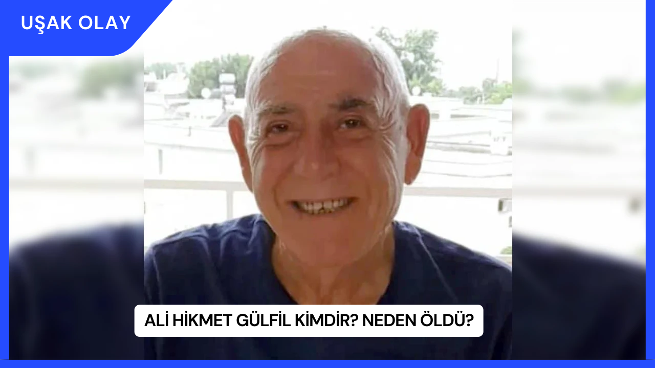 Ali Hikmet Gülfil Kimdir? Neden Öldü?