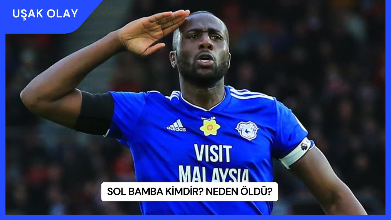 Sol Bamba Kimdir? Neden Öldü?