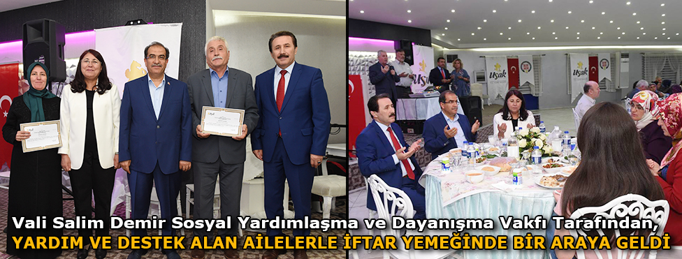 Vali Salim Demir, Sosyal Yardımlaşma ve Dayanışma Vakfı tarafından yardım ve destek alan ailelerle iftar yemeğinde bir araya geldi
