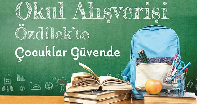AVANTAJLI FİYATLARLA OKUL ALIŞVERİŞİ UŞAK ÖZDİLEK’TE!
