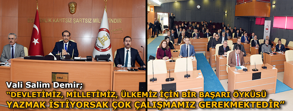 Vali Salim Demir "Devletimizin kaynaklarını israf etmeden kullanmaya gayret gösteriyoruz"