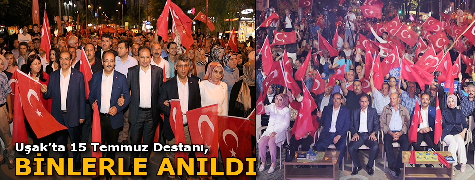 Uşak’ta 15 Temmuz Destanı Binlerle Anıldı