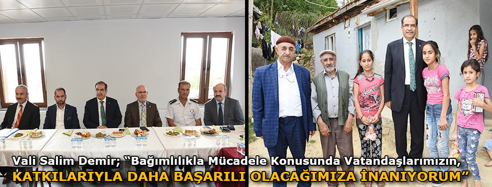 Vali Salim Demir “Bağımlılıkla Mücadele Konusunda Vatandaşlarımızın Katkılarıyla Daha Başarılı Olacağımıza İnanıyorum.”