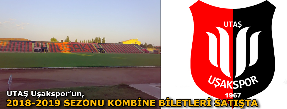 UTAŞ UŞAKSPOR’UN 2018 – 2019 SEZONU KOMBİNE BİLETLERİ SATIŞA ÇIKARTILDI