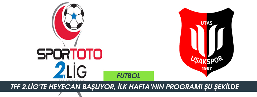 TFF 2.LİG’TE HEYECAN BAŞLIYOR, İLK HAFTA’NIN PROGRAMI ŞU ŞEKİLDE