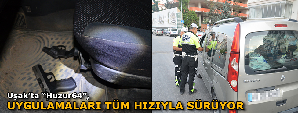 UŞAKTA “HUZUR64” UYGULAMALARI TÜM HIZIYLA SÜRÜYOR