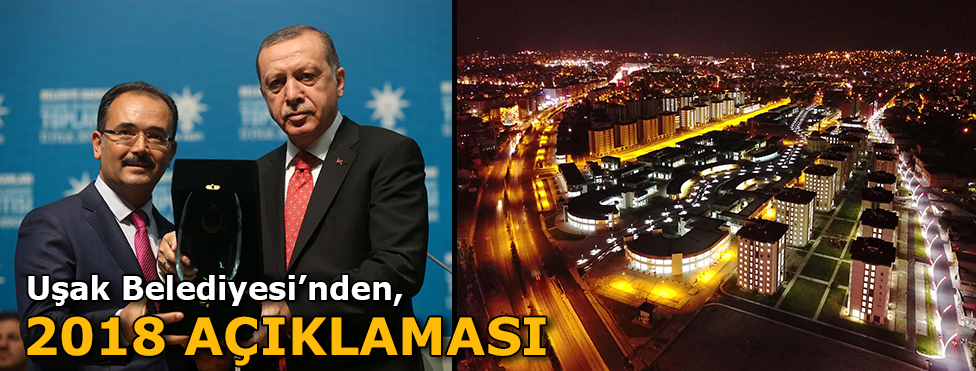 Uşak Belediyesi'nden 2018 Açıklaması