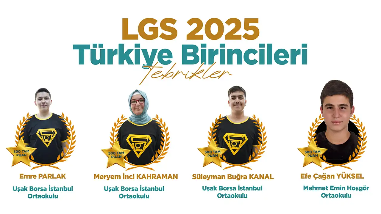 Uşak’tan LGS’de Zirve! 4 Türkiye Birincisi Çıktı