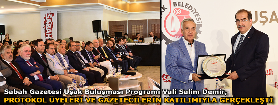 SABAH GAZETESİ UŞAK BULUŞMASI PROGRAMI VALİ SALİM DEMİR, PROTOKOL ÜYELERİ VE GAZETECİLERİN KATILIMIYLA GERÇEKLEŞTİ.