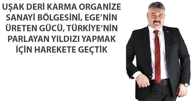 KARMA OSB BAŞKAN ADAYI UĞUR KARACA; “EGE’NİN ÜRETEN GÜCÜ, ÜLKEMİZİN PARLAYAN YILDIZI OLACAK”