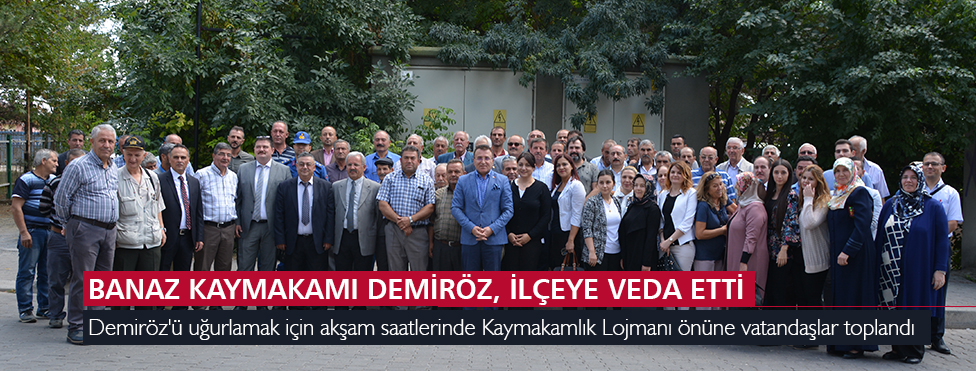 BANAZ KAYMAKAMI DEMİRÖZ, İLÇEYE VEDA ETTİ