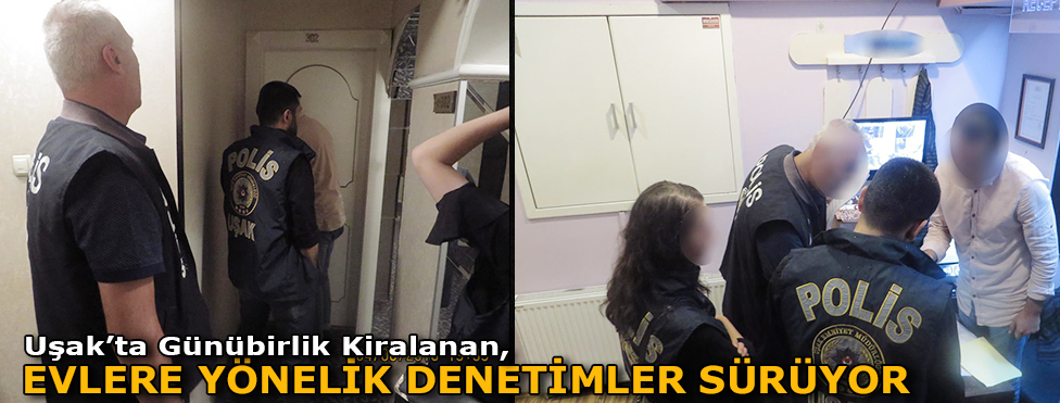 UŞAK'TA "APARTLARA" YÖNELİK DENETİMLER SÜRÜYOR