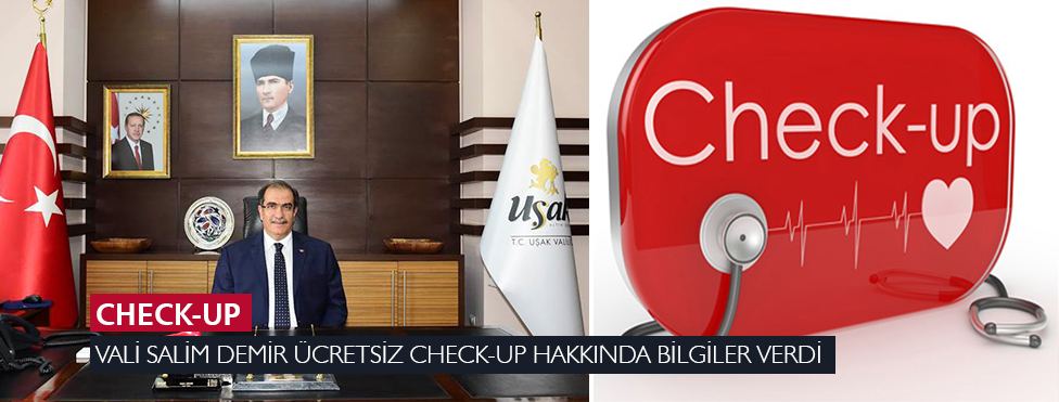 VALİ SALİM DEMİR ÜCRETSİZ CHECK-UP HAKKINDA BİLGİLER VERDİ