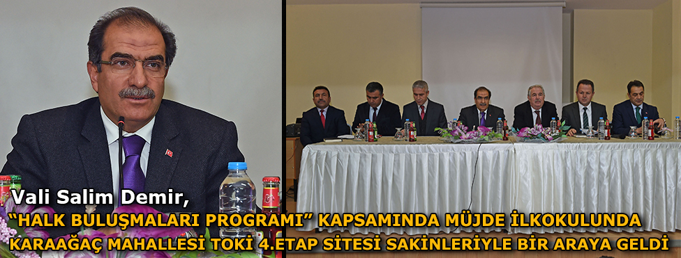 Vali Salim Demir, "Halk Buluşmaları Programı" kapsamında Müjde İlkokulunda Karaağaç Mahallesi TOKİ 4.Etap sitesi sakinleriyle bir araya geldi.