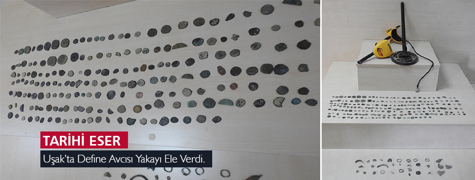 UŞAK’TA DEFİNE AVCISI YAKAYI ELE VERDİ