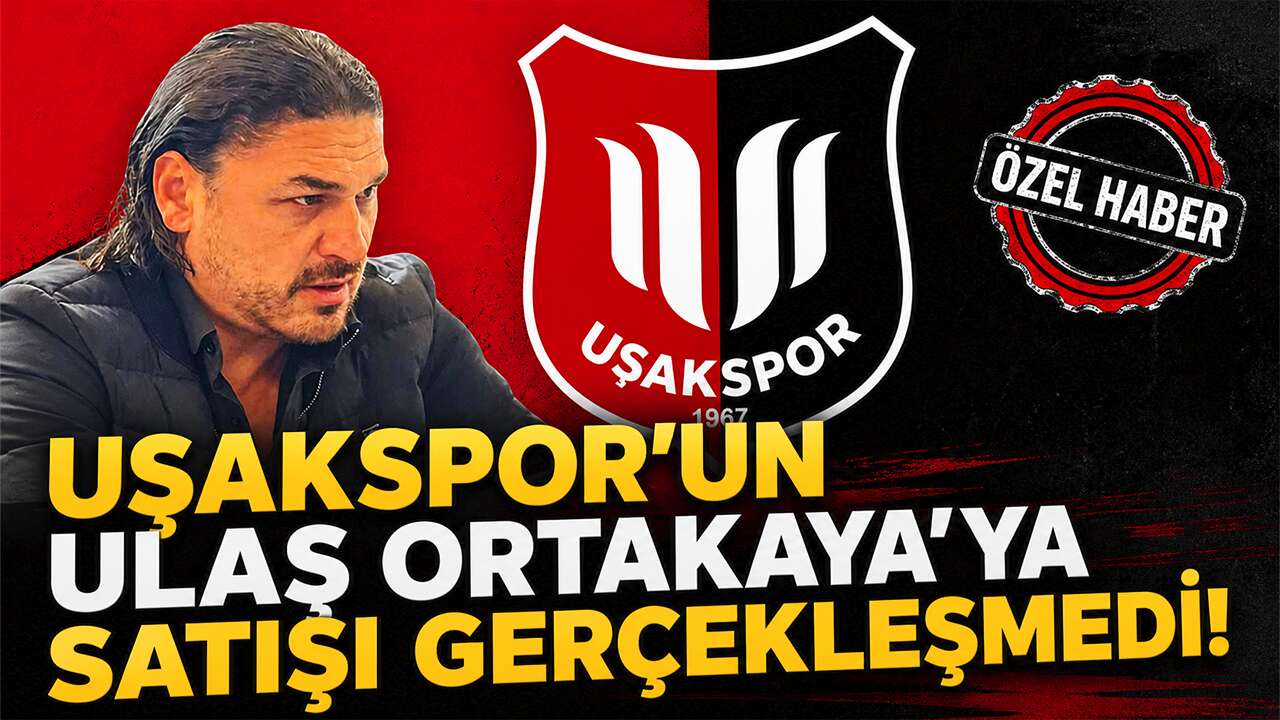Uşakspor'un Ulaş Ortakaya'ya satışı gerçekleşmedi