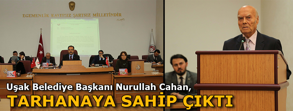 Başkan Cahan Tarhanaya Sahip Çıktı
