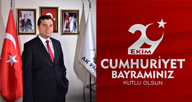 Ak Parti Uşak İl Başkanı Mehmet Çakın'ın Cumhuriyet Bayramı Mesajı