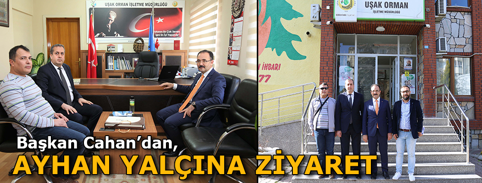 Başkan Cahan’dan Ayhan Yalçın’a Ziyaret