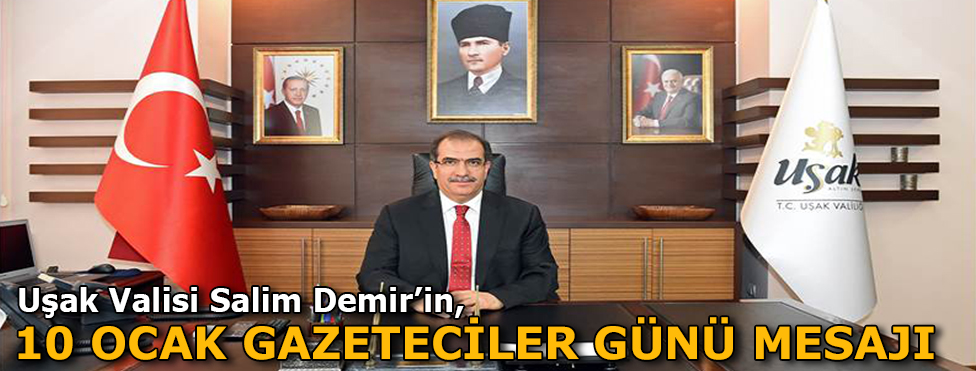 VALİ SALİM DEMİR’İN 10 OCAK ÇALIŞAN GAZETECİLER GÜNÜ MESAJI