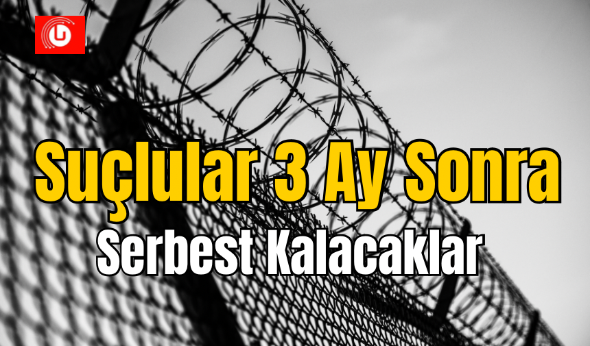 Yeni İnfaz Yasası Ağır Suçlular 3 Ay Sonra Serbest Kalacak!