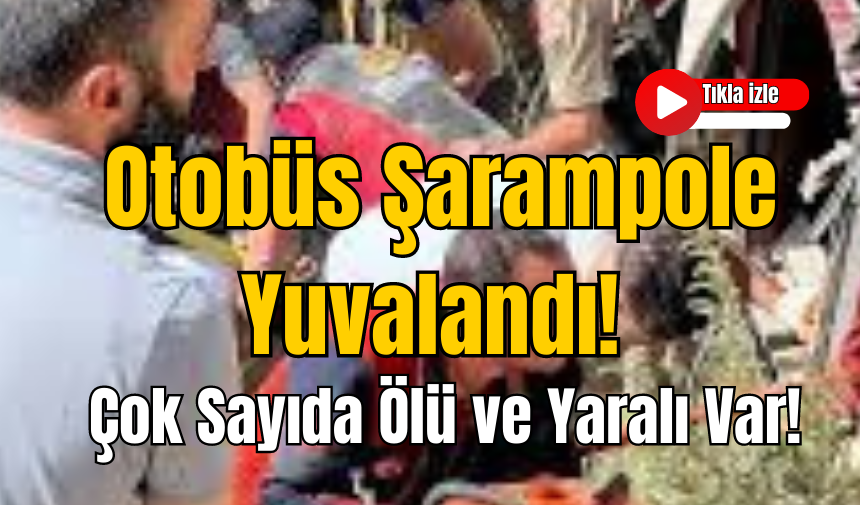 Şarampole Yuvarlanan Otobüste Çok Sayıda Ölü Ve Yaralı Var!