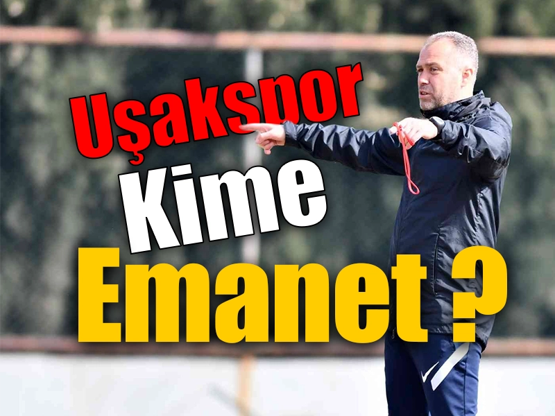 Uşakspor'a Küme Düşen Hoca Getirildi