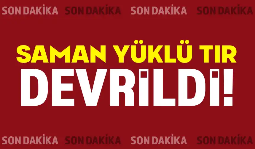 Saman Yüklü Tır Uşak Havalimanı Önünde Devrildi: 1 Yaralı