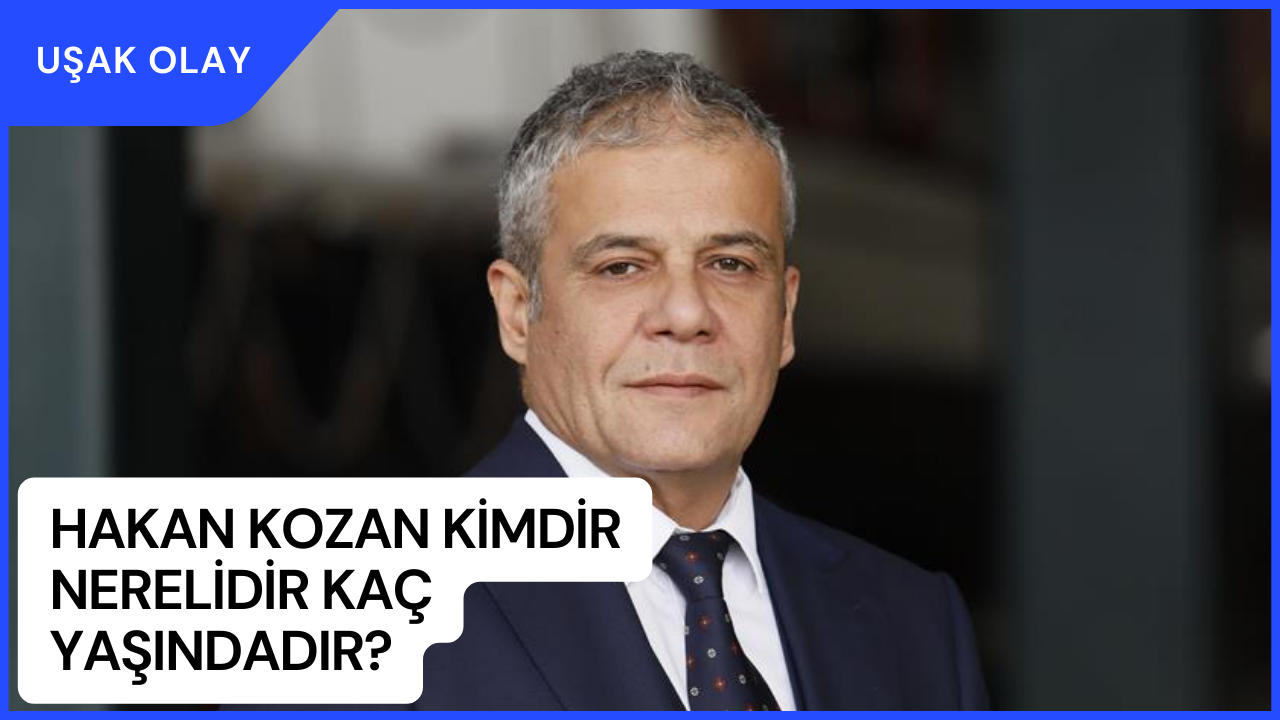Hakan Kozan Kimdir Nerelidir Kaç Yaşındadır? Hakan Kozan Neden Öldü?