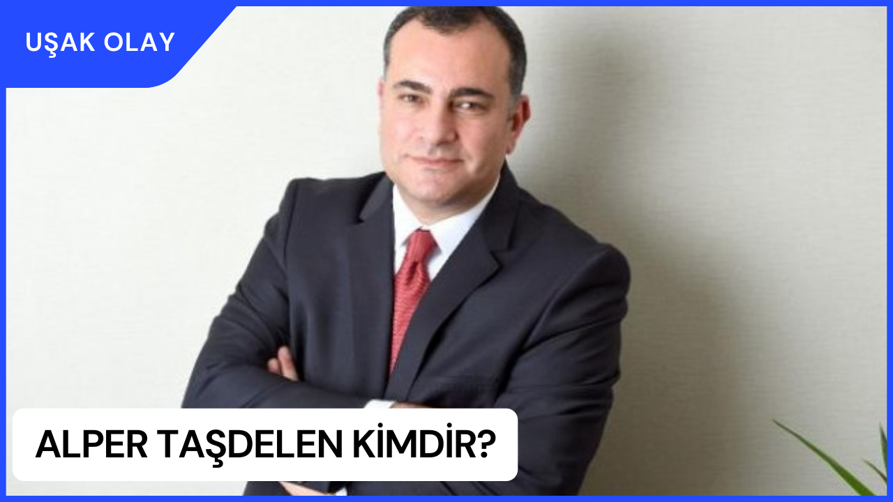 Alper Taşdelen Kimdir? Alper Taşdelen Nerelidir ve Kaç Yaşındadır?
