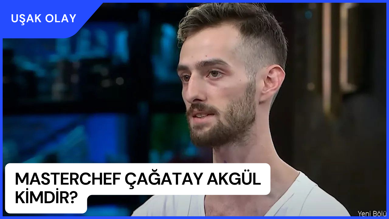 MasterChef Çağatay Akgül Kimdir? MasterChef Çağatay Hastalığı Nedir?