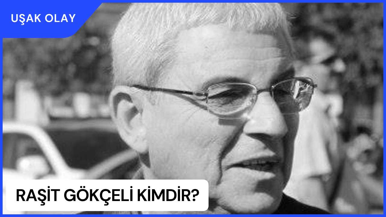 Raşit Gökçeli Kimdir? Raşit Gökçeli Nerelidir ve Kaç Yaşındadır? Raşit Gökçeli Neden Öldü?