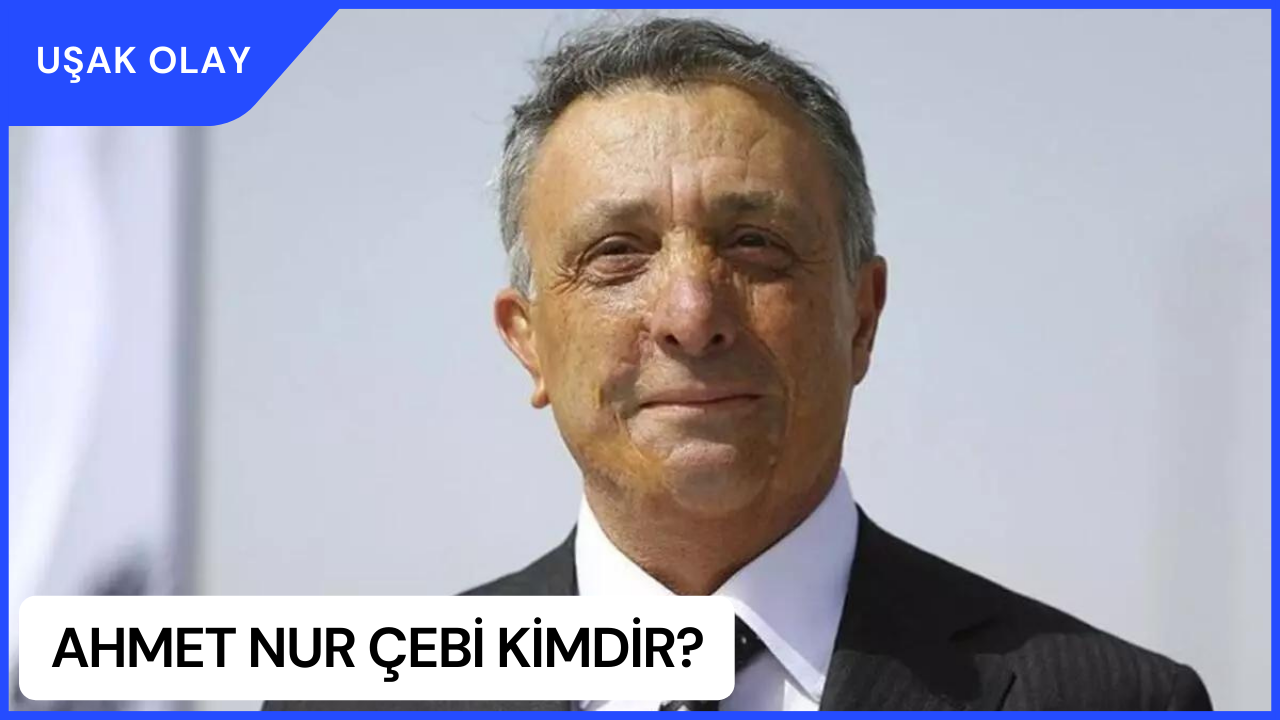 Ahmet Nur Çebi Kimdir? Ahmet Nur Çebi Nerelidir ve Kaç Yaşındadır? Ahmet Nur Çebi Ne İş Yapmaktadır?