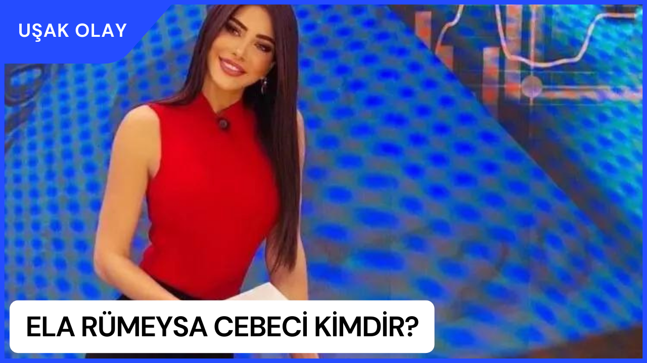 Ela Rümeysa Cebeci Kimdir? Ela Rümeysa Cebeci Nerelidir ve Kaç Yaşındadır? Ela Rümeysa Cebeci Rol Aldığı Dizi ve Filmler