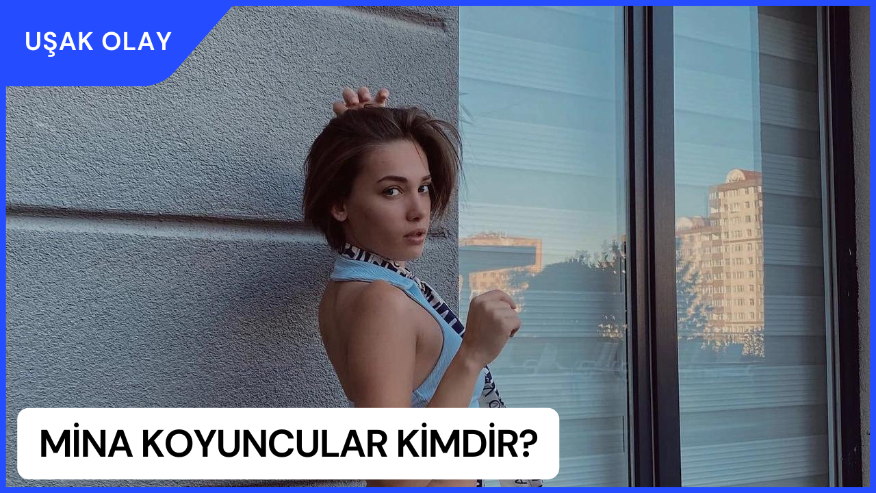 Mina Koyuncular Kimdir? Mina Koyuncular Nerelidir Kaç Yaşındadır?