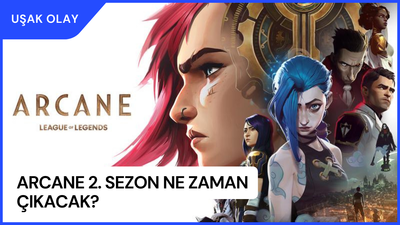 Arcane 2. Sezon Ne Zaman Çıkacak? Arcane 2. Sezon Çıkış Tarihi Belli Oldu