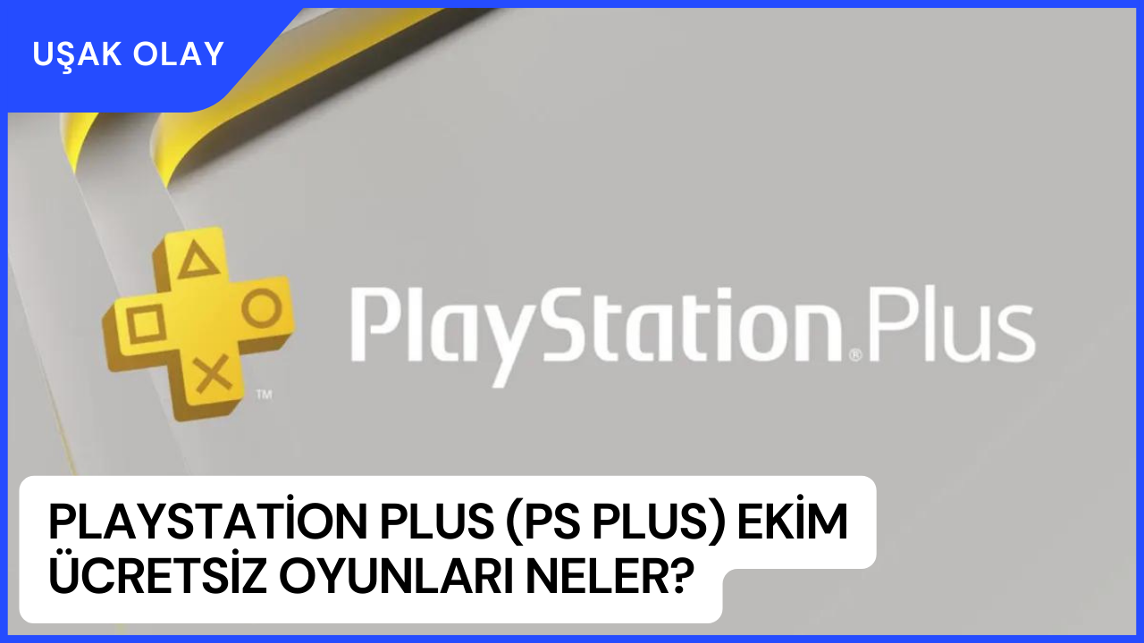 PlayStation Plus (PS Plus) Ekim Ücretsiz Oyunları Neler?