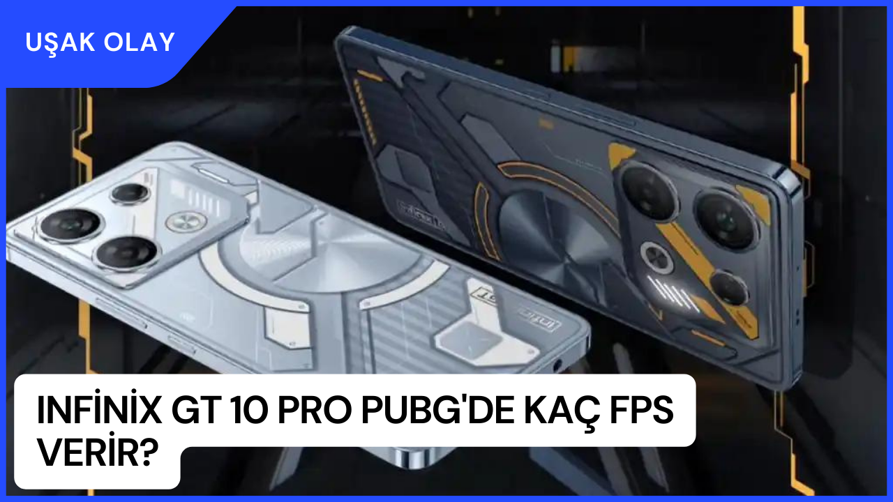 Infinix GT 10 Pro PUBG'de Kaç FPS Verir? Infinix GT 10 Pro Özellikleri