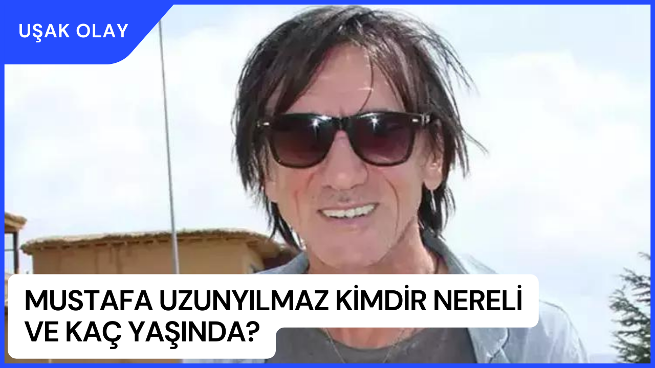 Mustafa Uzunyılmaz Kimdir Nereli ve Kaç Yaşında? Mustafa Uzunyılmaz Sağlık Durumu Nedir?