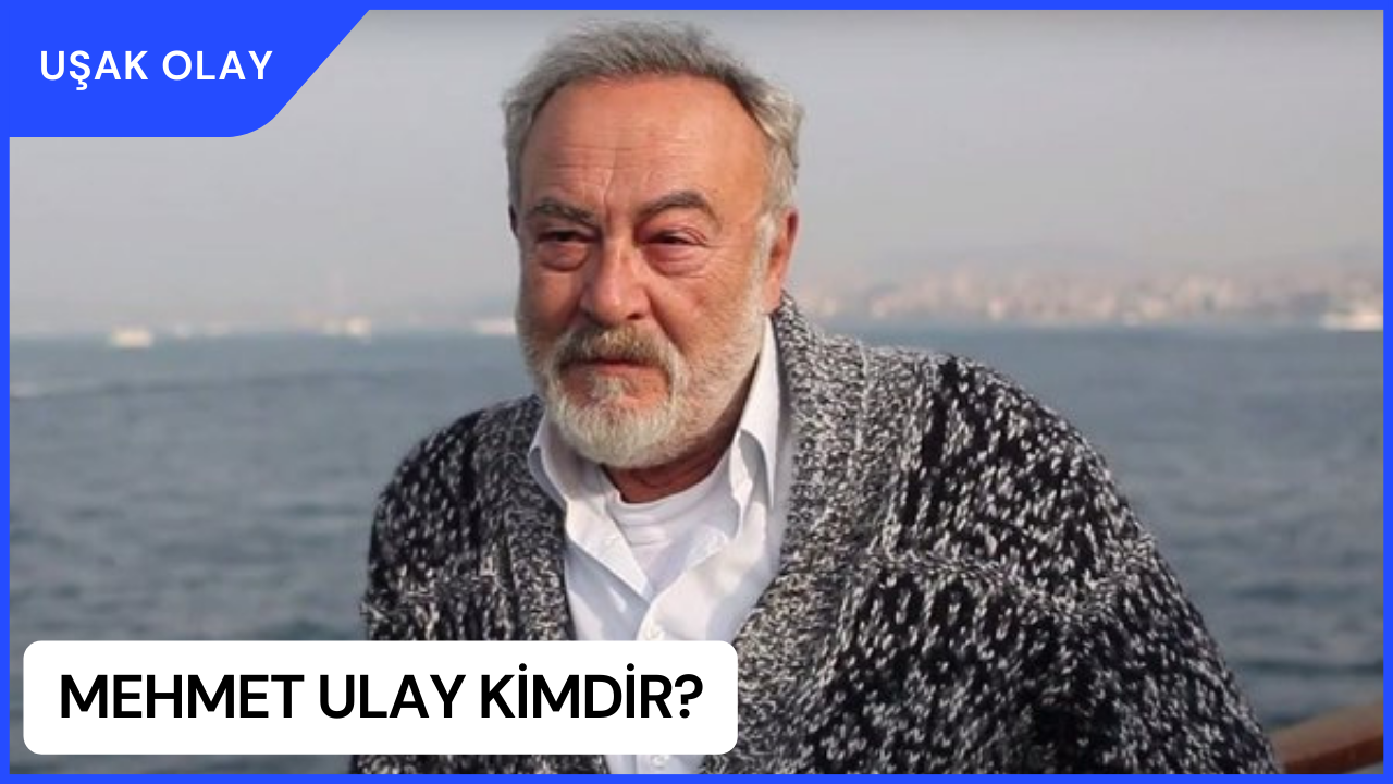 Mehmet Ulay Kimdir? Mehmet Ulay Nereli ve Kaç Yaşında? Mehmet Ulay Neden Öldü?