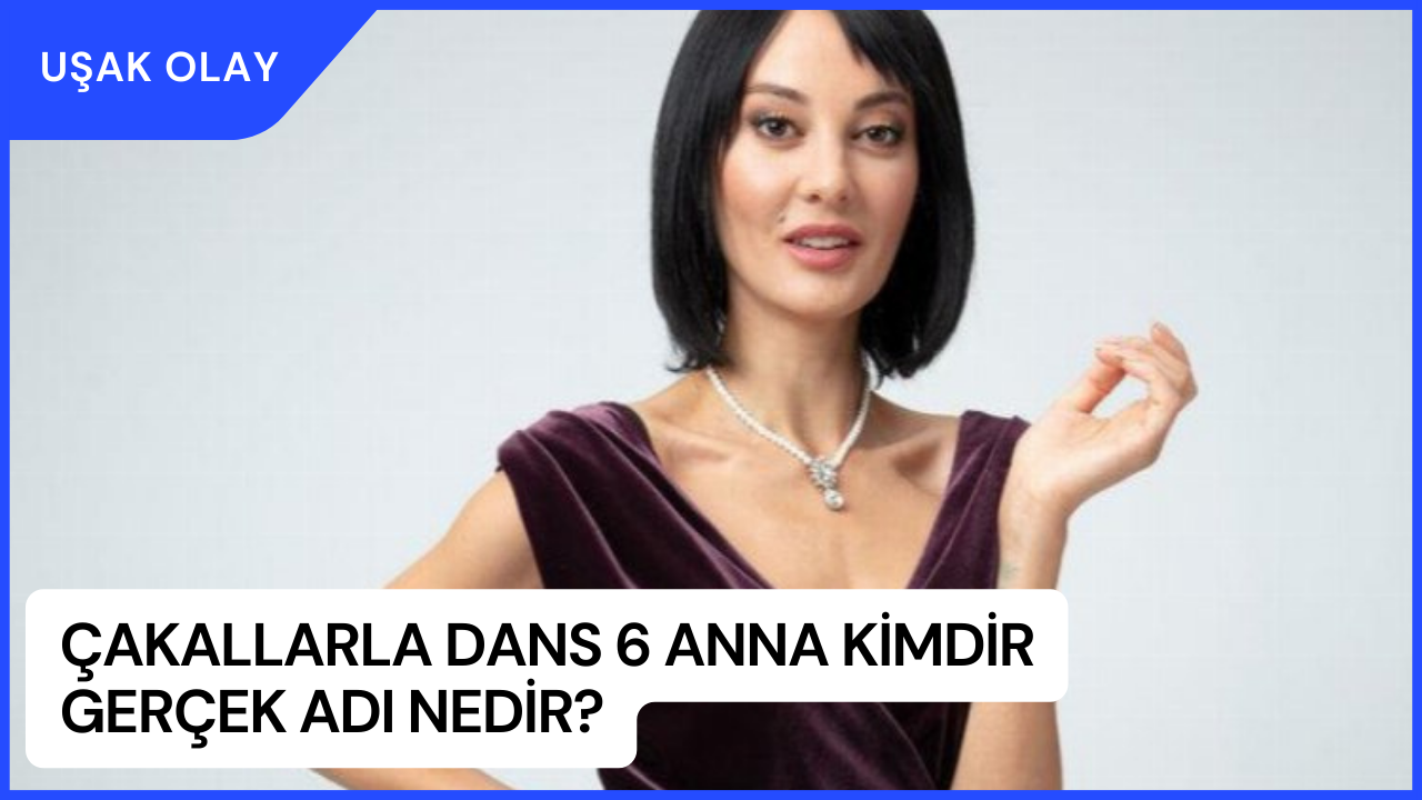 Çakallarla Dans 6 Anna Kimdir Gerçek Adı Nedir? Mine Çiçek Kimdir?