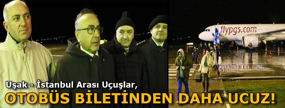 İSTANBUL-UŞAK ARASI UÇUŞLAR OTOBÜS BİLETİNDAN UCUZ